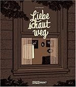 Book Cover of Liebe Schaut Weg (Love looks away)